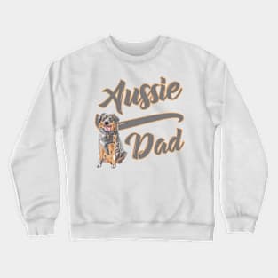 Aussie Dad! Especially for Australian Shepherd Lovers! Crewneck Sweatshirt